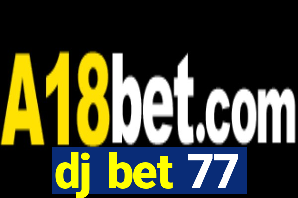 dj bet 77